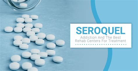 seroquel addiction and the best rehab centers for treatment