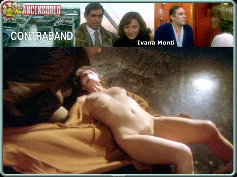 Naked Ivana Monti In Contraband