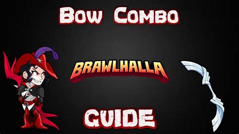 Brawlhalla Bow Guide True Combos Youtube