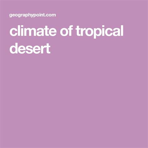 Climate Of Tropical Desert Deserts Tropical Climates
