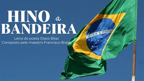 Hino à Bandeira Do Brasil Com Letra Youtube