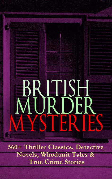 British Murder Mysteries 560 Thriller Classics Detective Novels