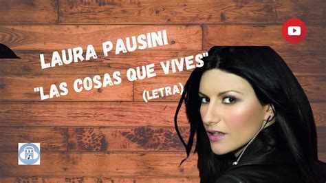 Laura Pausini Las Cosas Que Vives Letra 1996 Youtube