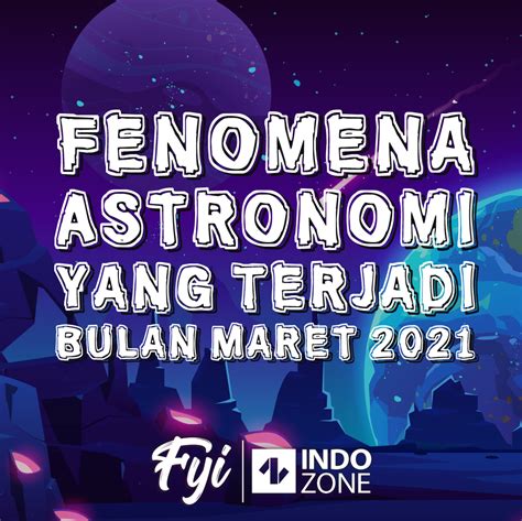 Fenomena Astronomi Yang Terjadi Bulan Maret 2021 Indozoneid