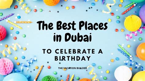 Best Places In Dubai To Celebrate Birthday Photos Cantik