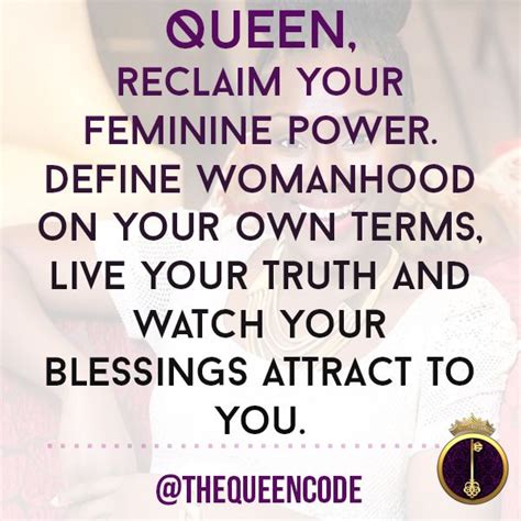 Queen Reclaim Your Feminine Power Define Womanhood On Your Own Terms