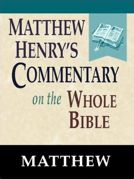 Matthew Henrys Commentary On The Whole Bible Book Of Matthew By