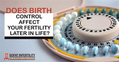 Does Birth Control Affect Your Fertility Later In Life Dr Sumita Sofat IVF Hospital Blog