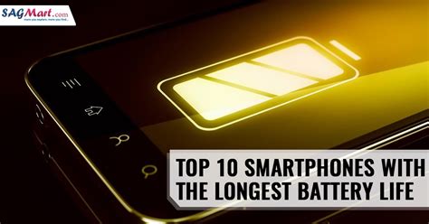 Top 10 Smartphones With The Longest Battery Life Sagmart