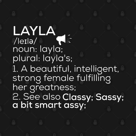 Layla Name Layla Definition Layla Female Name Layla Meaning Layla Name T Shirt Teepublic