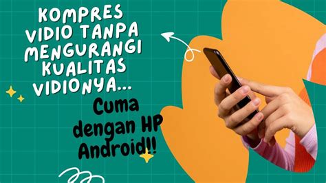 Kompres Video Tanpa Mengurangi Kualitas Hanya Dengan Androidhp Youtube