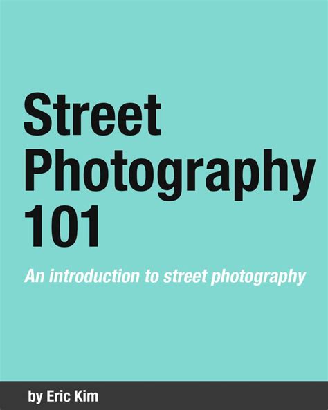 Free E Book Street Photography 101 An Introduction To Street