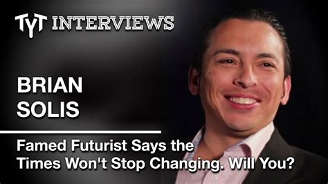 Will You Be A Part Of Change Or A Victim Of It Brian Solis Interview W