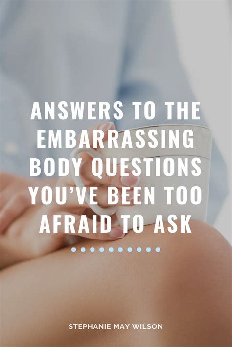 Answers To Embarrassing Body Questions Youre Afraid To Ask — The Girls