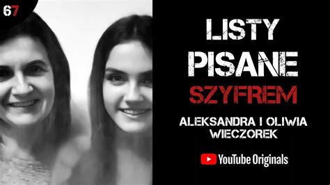 Aleksandra I Oliwia Wieczorek Listy Pisane Szyfrem Podcast