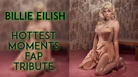 Billie Eilish Fap Tribute Ultimate Hottest Moments Youtube