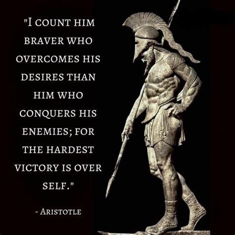 Count Him Braver Who Overcomes His Desires Than Him Who Conquers His