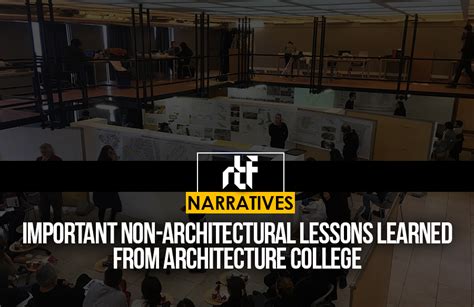 Important Non Architectural Lessons Learned From Architecture College