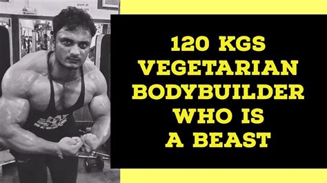 120 Kgs Beast Vegetarian Bodybuilder Youtube