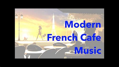 It strikes a chord and makes them glance inside. French Music & French Cafe: Best of French Cafe Music (Modern French Cafe Music Playlist) - YouTube