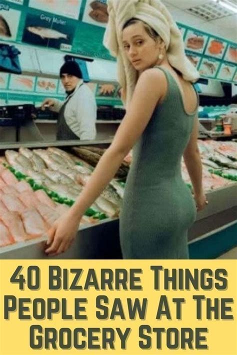 weird things people saw at the grocery store artofit