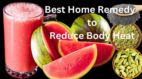 Best Home Remedy To Reduce Body Heat How To Reduce Body Heat Quickly