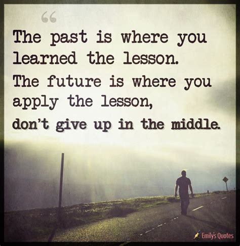 The Past Is Where You Learned The Lesson The Future Is Where You Apply The Lesson Popular