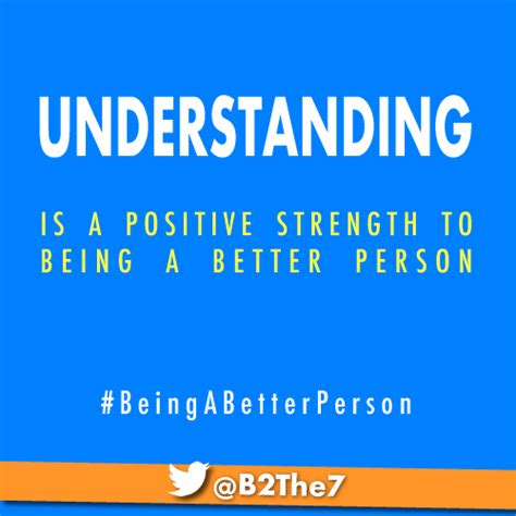 Check spelling or type a new query. UNDERSTANDING is a positive strength to being a better ...