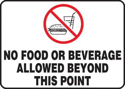 Nonetheless, while i understand concerns about outside food, what's the reason behind restricting outside drinks? No Food Or Beverage Allowed Beyond This Point Safety Sign ...