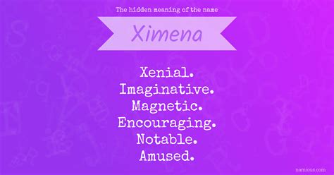 The Hidden Meaning Of The Name Ximena Namious