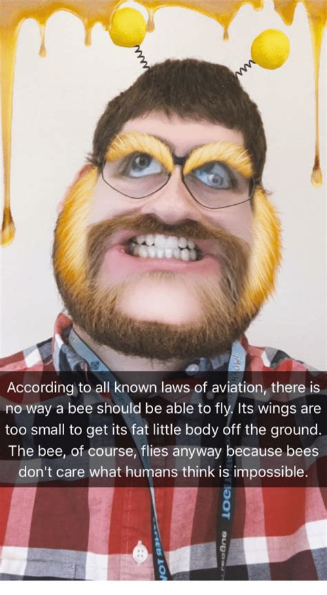 According To All Known Laws Of Aviation There Is No Way A Bee Should Be
