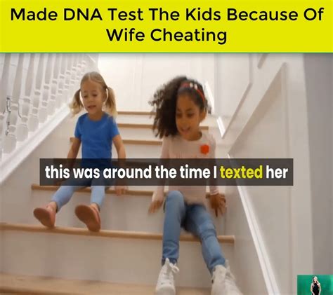 Made Dna Test The Kids Because Of Wife Cheating Made Dna Test The