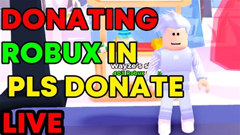 🔴pls Donate Live🔴 Donating And Rasing Robux In Pls Donate To Viewers