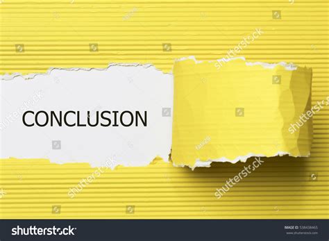 Conclusion Message Written Under Torn Paper Stock Photo 538438465