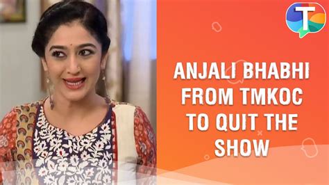 Shocking Neha Mehta Aka Anjali Bhabhi From Taarak Mehta Ka Ooltah Chashmah Quits Show Youtube