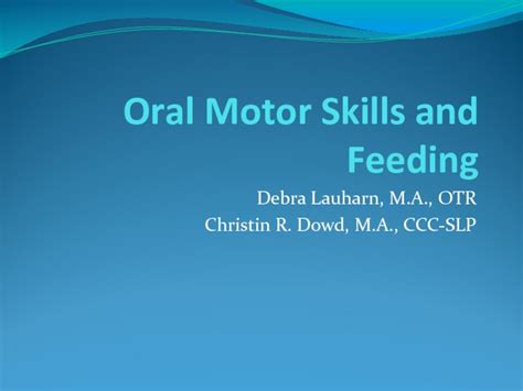 Oral Motor Skills And Feeding презентация доклад