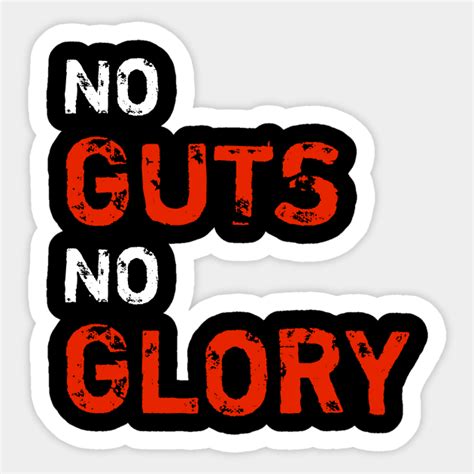 No Guts No Glory No Guts No Story Cool Quote Sticker Teepublic