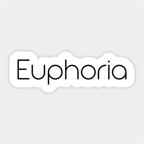 Euphoria Euphoria Sticker Teepublic