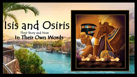 51 14 Ii Osiris And Isis In Their Own Words
