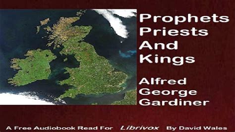 Prophets Priests And Kings Alfred George Gardiner Biography