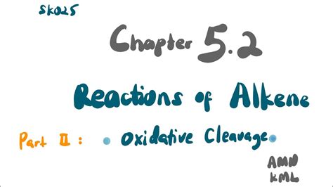 Oxidative Cleavage Reaction Of Alkenes Part Ii Sk Youtube