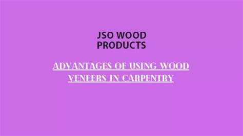 Ppt Advantages Of Using Wood Veneers In Carpentry Powerpoint