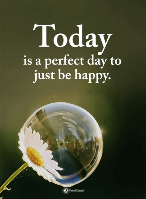 Today Is A Perfect Day To Just Be Happy Be Grateful For