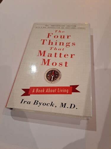The Four Things That Matter Most A Book About Living By Ira Byock Md