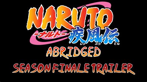 Naruto Shippuden Abridged Season Finale Trailer Youtube