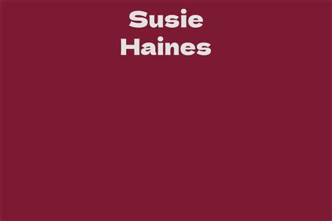 Susie Haines Facts Bio Career Net Worth AidWiki