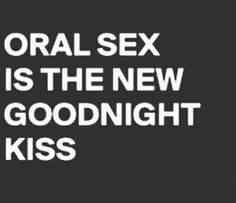 Oral Sex Is The New Goodnight Kiss