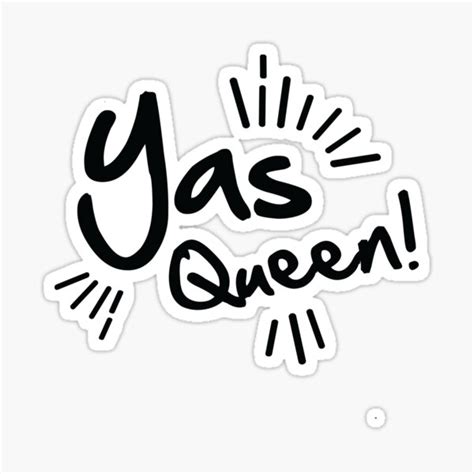 Yas Queen Sticker By Hifeliciadesign Redbubble