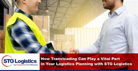 🚛 How Transloading Can Elevate Your Logistics Planning With Stg