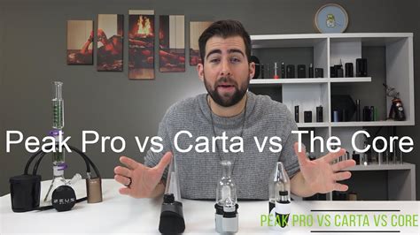 Puffco Peak Pro Vs Focus V Carta Vs The Core Comparison Review Youtube